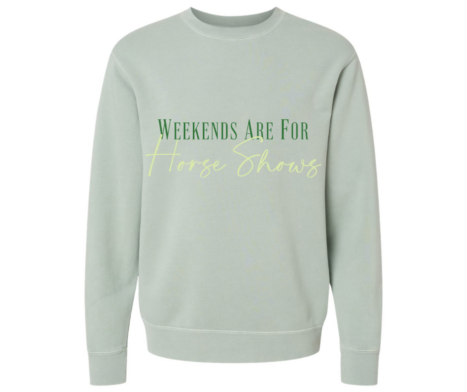 Crewneck - Weekends Are For Horse Shows - Sage