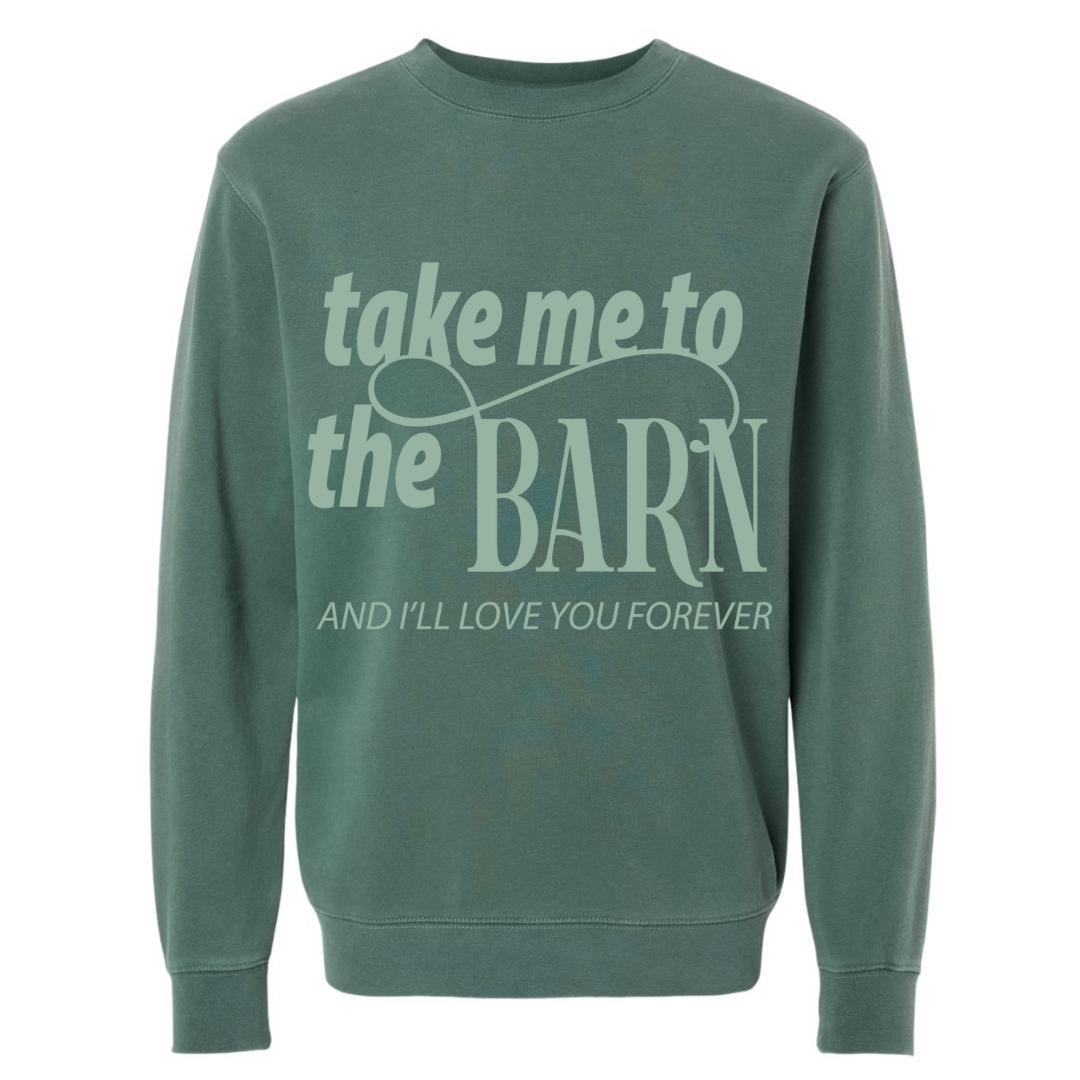 Crewneck - Take Me To The Barn - Alpine Green