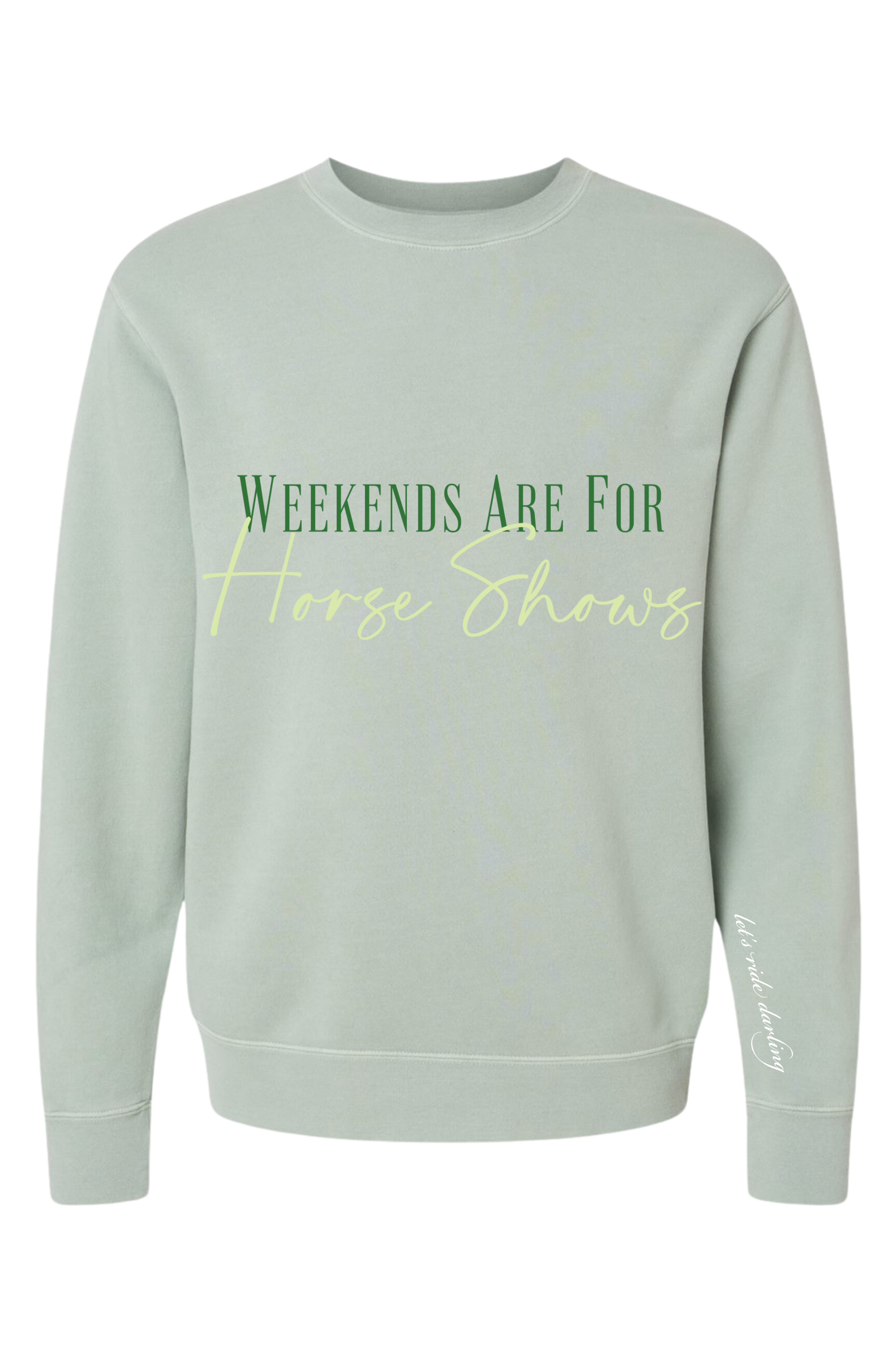 Crewneck - Weekends Are For Horse Shows - Sage